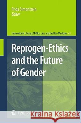 Reprogen-Ethics and the Future of Gender Frida Simonstein 9789048124749 Springer