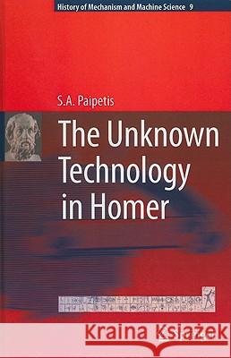 The Unknown Technology in Homer S. A. Paipetis 9789048125135 SPRINGER