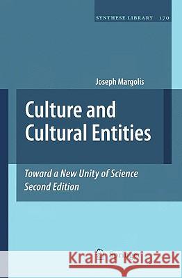 Culture and Cultural Entities - Toward a New Unity of Science Margolis 9789048125531