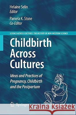 Childbirth Across Cultures: Ideas and Practices of Pregnancy, Childbirth and the Postpartum Stone, Pamela Kendall 9789048125982