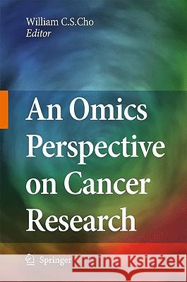 An Omics Perspective on Cancer Research William C. S. Cho 9789048126743 Springer