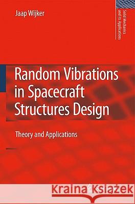 Random Vibrations in Spacecraft Structures Design: Theory and Applications J. Jaap Wijker 9789048127276 Springer