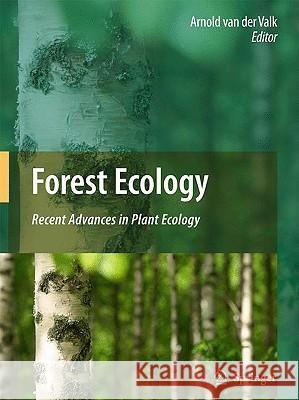 Forest Ecology: Recent Advances in Plant Ecology Van Der Valk, Arnold 9789048127948