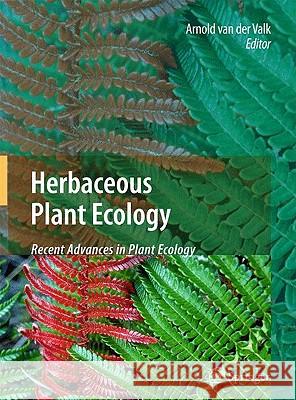 Herbaceous Plant Ecology: Recent Advances in Plant Ecology Van Der Valk, Arnold 9789048127979 SPRINGER