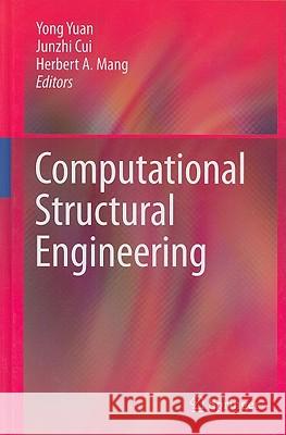 Computational Structural Engineering: Proceedings of the International Symposium on Computational Structural Engineering, Held in Shanghai, China, Jun Yuan, Yong 9789048128211