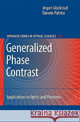 Generalized Phase Contrast:: Applications in Optics and Photonics Glückstad, Jesper 9789048128389