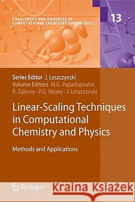 Linear-Scaling Techniques in Computational Chemistry and Physics: Methods and Applications Robert Zaleśny, Manthos G. Papadopoulos, Paul G. Mezey, Jerzy Leszczynski 9789048128525 Springer