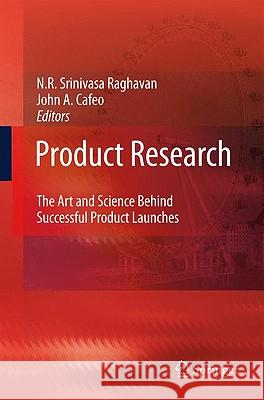 Product Research: The Art and Science Behind Successful Product Launches Raghavan, N. R. Srinivasa 9789048128594 Springer