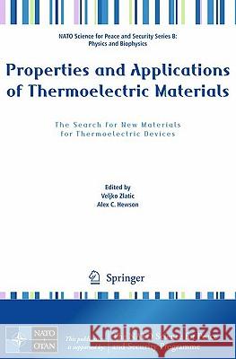 Properties and Applications of Thermoelectric Materials: The Search for New Materials for Thermoelectric Devices Zlatic, Veljko 9789048128914 Springer