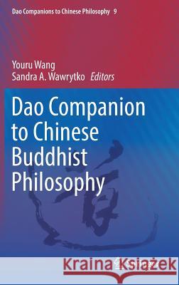 DAO Companion to Chinese Buddhist Philosophy Wang, Youru 9789048129386 Springer