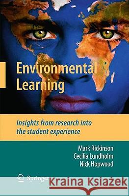 Environmental Learning: Insights from Research Into the Student Experience Rickinson, Mark 9789048129553