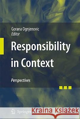 Responsibility in Context: Perspectives Ognjenovic, Gorana 9789048130368 Springer