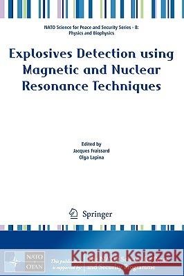 Explosives Detection Using Magnetic and Nuclear Resonance Techniques Fraissard, Jacques 9789048130610 Springer