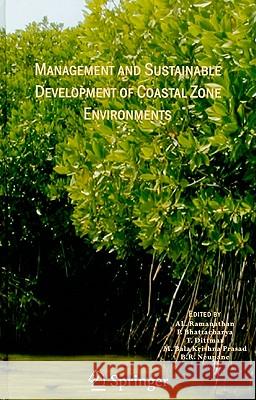 Management and Sustainable Development of Coastal Zone Environments A. L. Ramanathan Prosun Bhattacharya B. Nepunae 9789048130672 Springer
