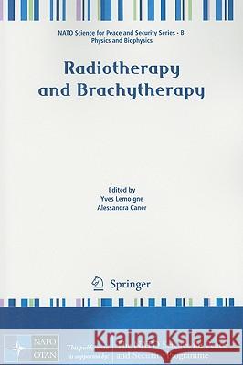 Radiotherapy and Brachytherapy Yves Lemoigne Alessandra Caner 9789048130962 Springer