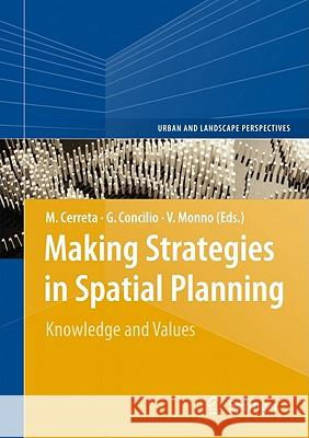 Making Strategies in Spatial Planning: Knowledge and Values Cerreta, Maria 9789048131051