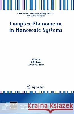 Complex Phenomena in Nanoscale Systems Giulio Casati Davron Matrasulov 9789048131198