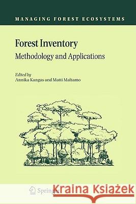 Forest Inventory: Methodology and Applications Annika Kangas, Matti Maltamo 9789048131648 Springer