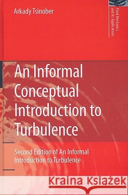 An Informal Conceptual Introduction to Turbulence Tsinober, Arkady 9789048131730