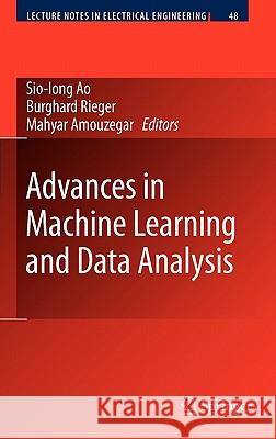 Advances in Machine Learning and Data Analysis Sio-Iong Ao Burghard Rieger Mahyar Amouzegar 9789048131761 Springer