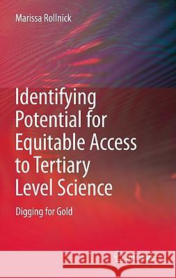 Identifying Potential for Equitable Access to Tertiary Level Science: Digging for Gold Rollnick, Marissa 9789048132232 Springer