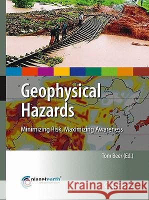 Geophysical Hazards: Minimizing Risk, Maximizing Awareness Beer, Tom 9789048132355 0