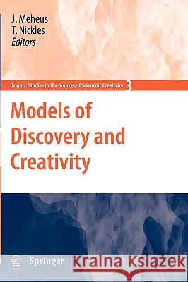 Models of Discovery and Creativity J. Meheus T. Nickles 9789048134205