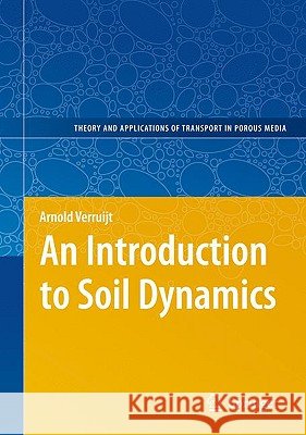 an introduction to soil dynamics  Verruijt, Arnold 9789048134403