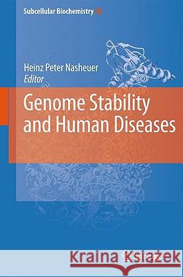 Genome Stability and Human Diseases Heinz-Peter Nasheuer 9789048134700 Springer