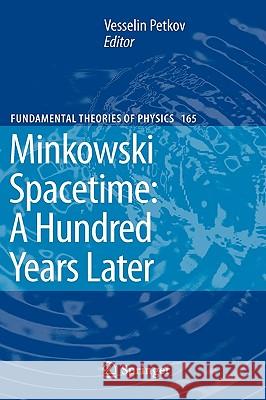 Minkowski Spacetime: A Hundred Years Later Vesselin Petkov 9789048134748 Springer