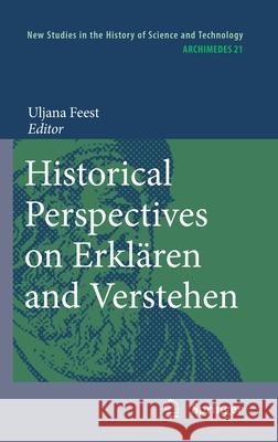 Historical Perspectives on Erklären and Verstehen Uljana Feest 9789048135394 Springer