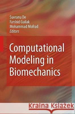 Computational Modeling in Biomechanics Suvranu De Farshid Guilak Mohammad Mofrad 9789048135745