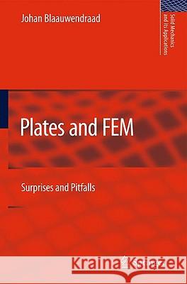 Plates and FEM: Surprises and Pitfalls Johan Blaauwendraad 9789048135950 Springer