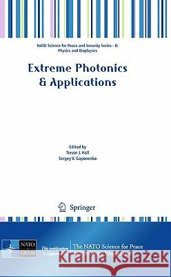 Extreme Photonics & Applications Trevor Hall, Sergey V. Gaponenko, Sofia Paredes 9789048136322