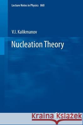 Nucleation Theory Kalikmanov 9789048136421 SPRINGER