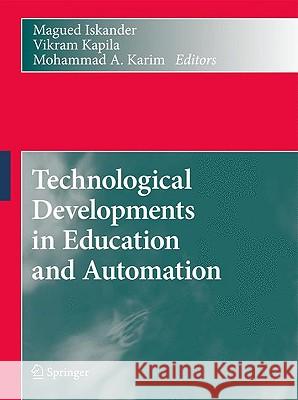 Technological Developments in Education and Automation Magued Iskander Vikram Kapila Mohammad A. Karim 9789048136551 Springer