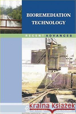 Bioremediation Technology: Recent Advances Fulekar, M. H. 9789048136773 SPRINGER