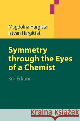 Symmetry Through the Eyes of a Chemist Hargittai, Magdolna 9789048136896