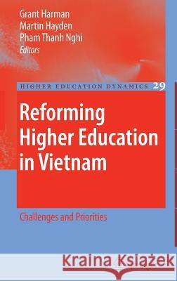 Reforming Higher Education in Vietnam: Challenges and Priorities Harman, Grant 9789048136933