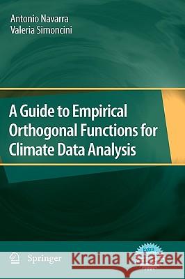 A Guide to Empirical Orthogonal Functions for Climate Data Analysis Antonio Navarra Valeria Simoncini 9789048137015 Springer