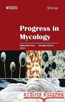 Progress in Mycology Mahendra Rai University of Debrecen 9789048137121 Springer