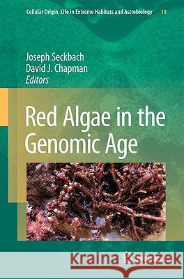 Red Algae in the Genomic Age Joseph Seckbach David J. Chapman 9789048137947