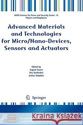 Advanced Materials and Technologies for Micro/Nano-Devices, Sensors and Actuators Evgeni Gusev Eric Garfunkel Arthur Dideikin 9789048138050 Springer