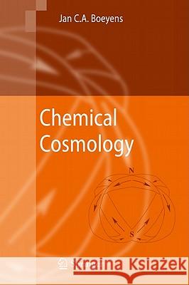 Chemical Cosmology Jan C. a. Boeyens 9789048138272 Not Avail