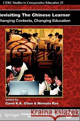 Revisiting the Chinese Learner: Changing Contexts, Changing Education Chan, Carol K. K. 9789048138395 Springer