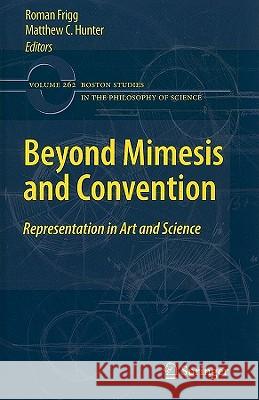 Beyond Mimesis and Convention: Representation in Art and Science Frigg, Roman 9789048138500 Springer