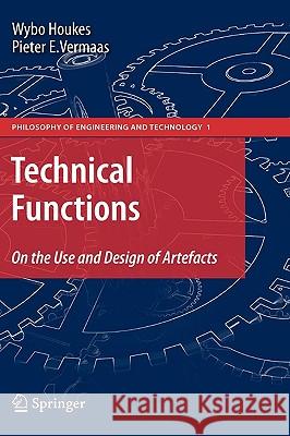 Technical Functions: On the Use and Design of Artefacts Houkes, Wybo 9789048138999 Springer