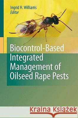 Biocontrol-Based Integrated Management of Oilseed Rape Pests Ingrid H Williams 9789048139828 0