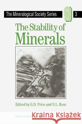 The Stability of Minerals G. D. Price N. L. Ross 9789048140077 Not Avail