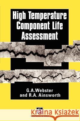 High Temperature Component Life Assessment G. a. Webster R. a. Ainsworth 9789048140121 Not Avail